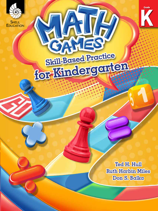 Title details for Math Games: Skill-Based Practice for Kindergarten by Ted H. Hull - Available